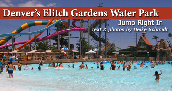 Denver S Elitch Gardens Water Park A Denver Water Park For The Family